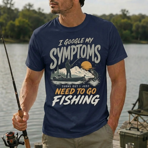 I Google My Symptoms I Just Need to Go Fishing T-Shirt