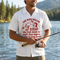 One Wish Willow I Wish The Fish Loved Me Fishing Hawaiian Shirt
