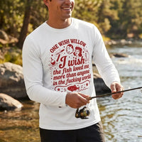 One Wish Willow I Wish The Fish Loved Me Fishing Long Sleeve Shirt