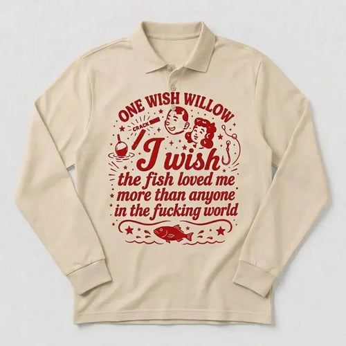 One Wish Willow I Wish The Fish Loved Me Fishing Polo Long Sleeve Shirt