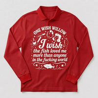 One Wish Willow I Wish The Fish Loved Me Fishing Polo Long Sleeve Shirt
