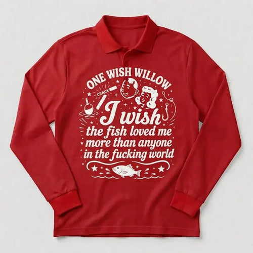 One Wish Willow I Wish The Fish Loved Me Fishing Polo Long Sleeve Shirt