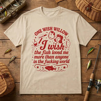 One Wish Willow I Wish The Fish Loved Me Fishing T-Shirt