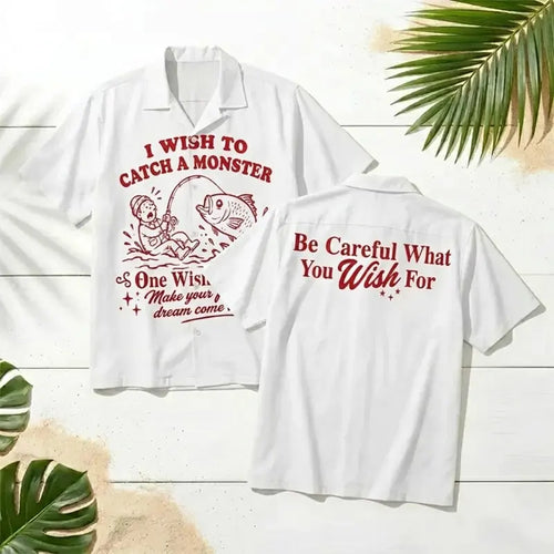 One Wish Willow I Wish To Catch A Monster Fishing Hawaiian Shirt