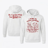 One Wish Willow I Wish To Catch A Monster Fishing Hoodie