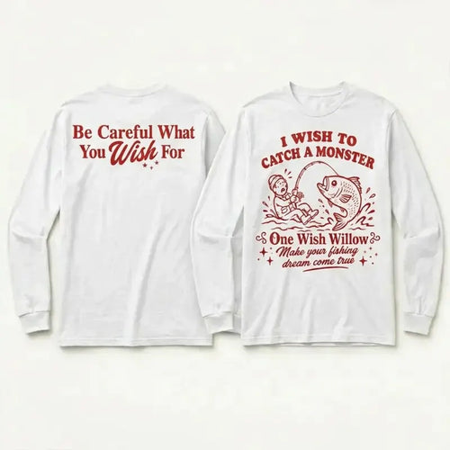One Wish Willow I Wish To Catch A Monster Fishing Long Sleeve Shirt