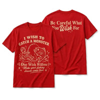 One Wish Willow I Wish To Catch A Monster Fishing T-Shirt