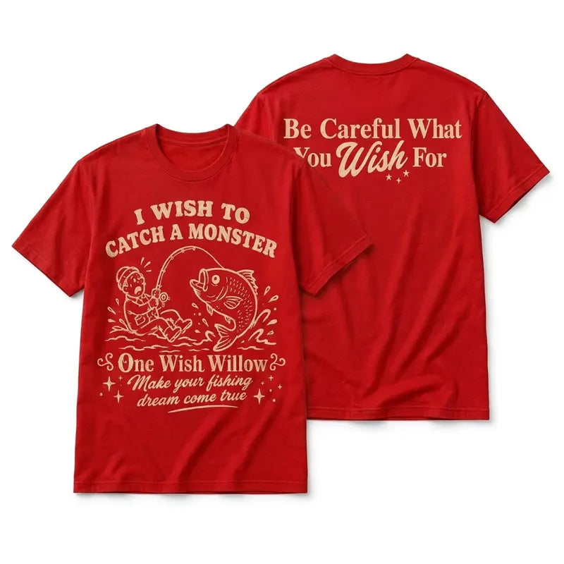 One Wish Willow I Wish To Catch A Monster Fishing T-Shirt