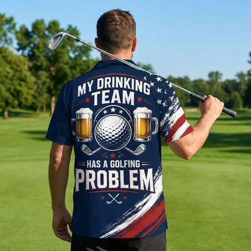 Personalized My Drinking Team Has A Golfing Problem Polo Shirt