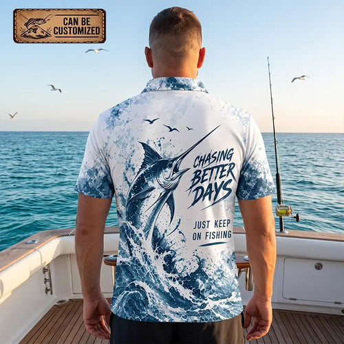 Chasing Better Days Just Keep On Fishing Polo Shirt