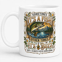 Sometimes I Always Catch Something Fishing Mug