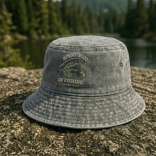 Spent $500 on Fishing Still Bought Dinner Embroidered Bucket Hat