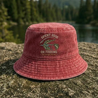 Spent $500 on Fishing Still Bought Dinner Embroidered Bucket Hat