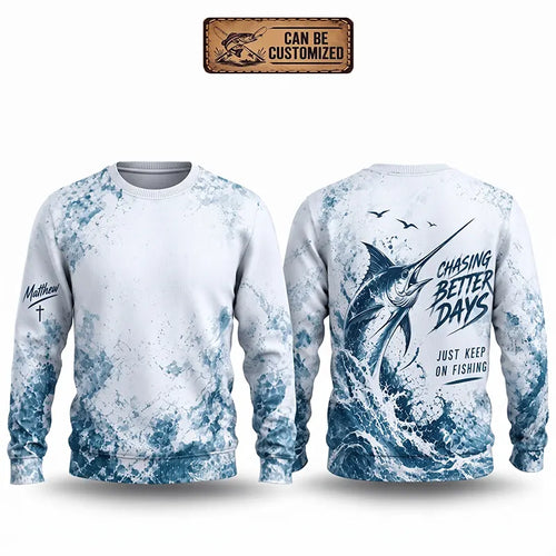 Chasing Better Days Just Keep On Fishing Sweater