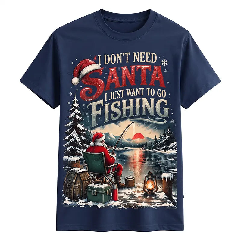 I Don't Need Santa I Just Want to Go Fishing Christmas T-Shirt