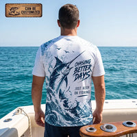 Chasing Better Days Just Keep On Fishing T-Shirt