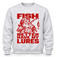 Fish Better Have My Lures Santa Fishing Christmas Sweater