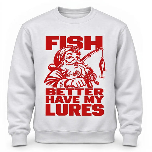 Fish Better Have My Lures Santa Fishing Christmas Sweater