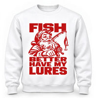 Fish Better Have My Lures Santa Fishing Christmas Sweater