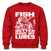 Fish Better Have My Lures Santa Fishing Christmas Sweater