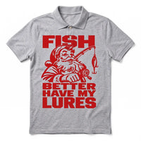 Fish Better Have My Lures Santa Fishing Christmas Polo Shirt
