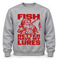 Fish Better Have My Lures Santa Fishing Christmas Sweater