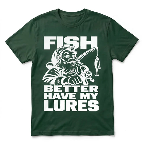 Fish Better Have My Lures Santa Fishing Christmas T-Shirt