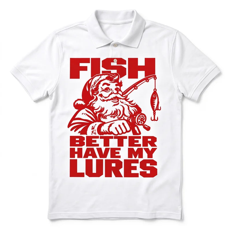Fish Better Have My Lures Santa Fishing Christmas Polo Shirt
