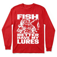 Fish Better Have My Lures Santa Fishing Christmas Long Sleeve Shirt