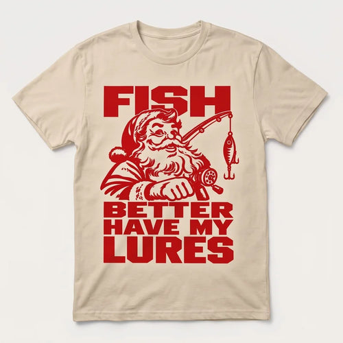 Fish Better Have My Lures Santa Fishing Christmas T-Shirt