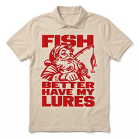 Fish Better Have My Lures Santa Fishing Christmas Polo Shirt