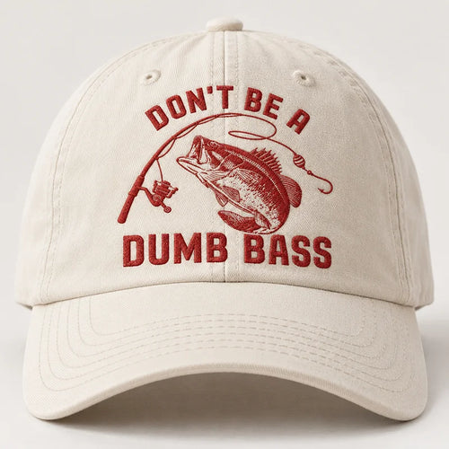 Don't Be A Dumb Bass Funny Fishing Embroidered Cap