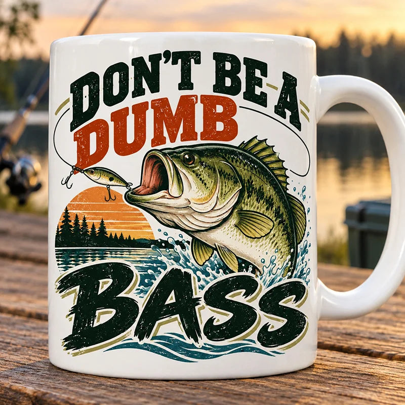 Don't Be A Dumb Bass Funny Fishing Mug