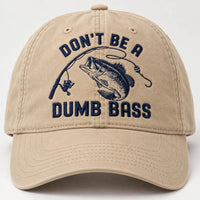 Don't Be A Dumb Bass Funny Fishing Embroidered Cap
