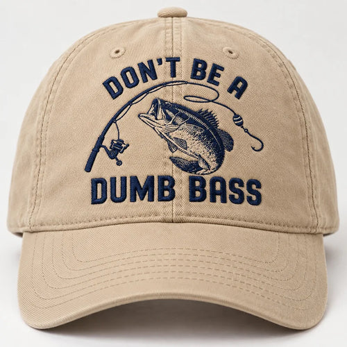 Don't Be A Dumb Bass Funny Fishing Embroidered Cap