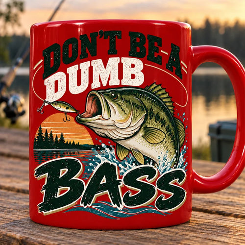 Don't Be A Dumb Bass Funny Fishing Mug