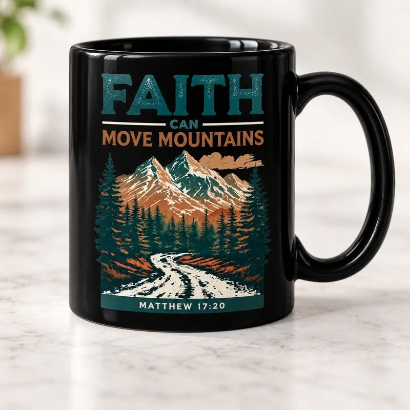 Faith Can Move Mountains Christian Mountain Ceramic Mug