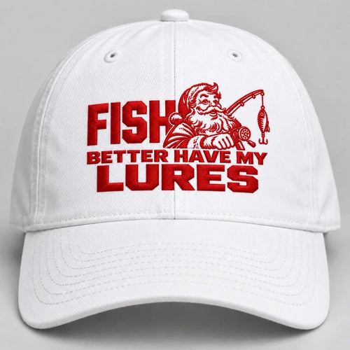 Funny Fish Better Have My Lures Christmas Fishing Embroidered Cap