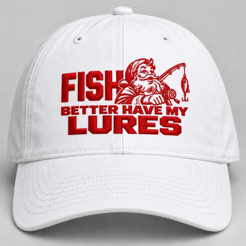 Funny Fish Better Have My Lures Christmas Fishing Embroidered Cap