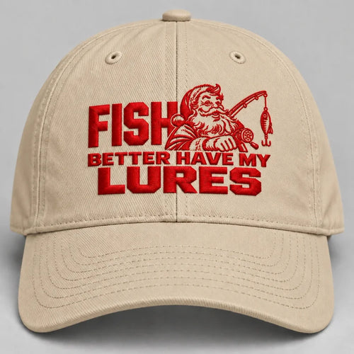 Funny Fish Better Have My Lures Christmas Fishing Embroidered Cap