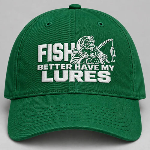 Funny Fish Better Have My Lures Christmas Fishing Embroidered Cap