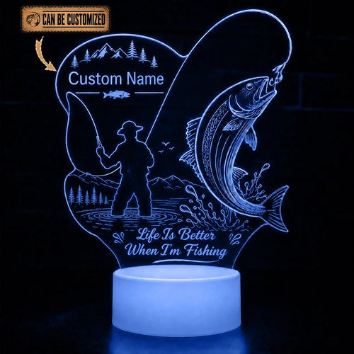 Life Is Better When I'm Fishing 3D LED Light