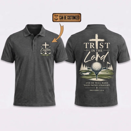 Personalized Trust In The Lord Golf Christian Polo Shirt