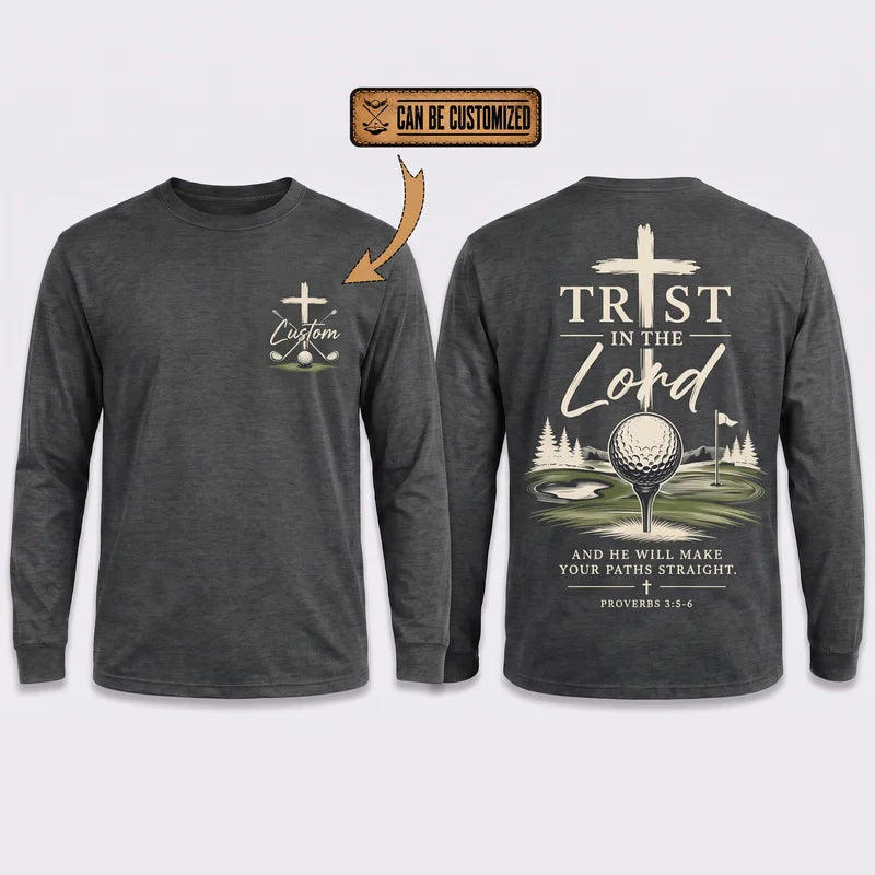 Personalized Trust In The Lord Golf Christian Long Sleeve Shirt