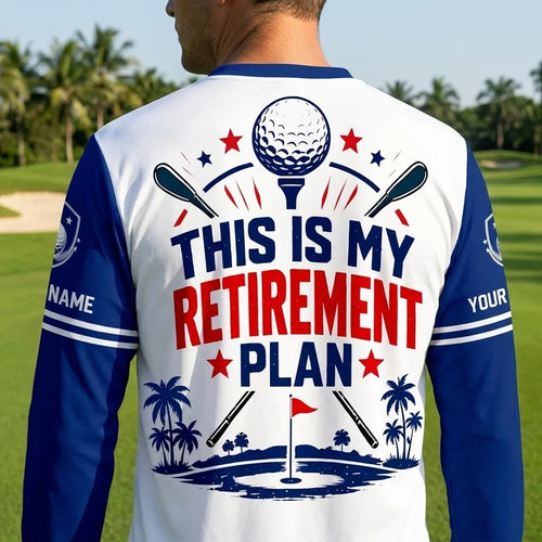 This Is My Retirement Plan Golf Beer Funny Personalized Long Sleeve Shirt
