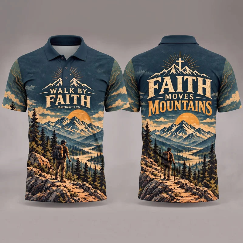 Walk By Faith Faith Moves Mountains Christian Polo Shirt