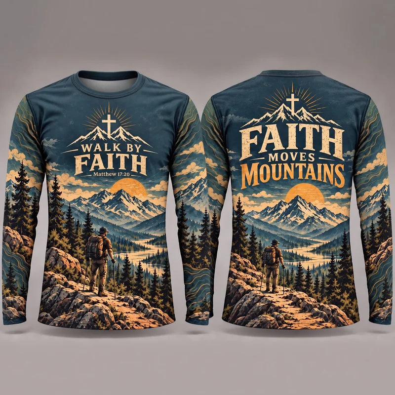 Walk By Faith Faith Moves Mountains Christian Long Sleeve Shirt
