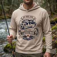 My Wife Said Me or Fishing Vintage Fishing Hooded Long Sleeve Shirt