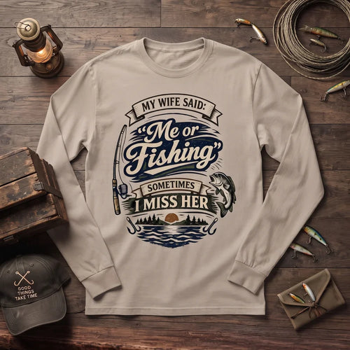 My Wife Said Me or Fishing Vintage Fishing Long Sleeve Shirt
