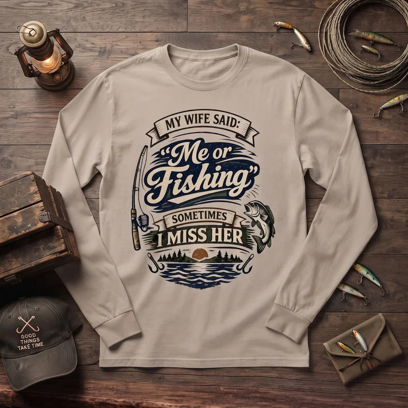 My Wife Said Me or Fishing Vintage Fishing Long Sleeve Shirt